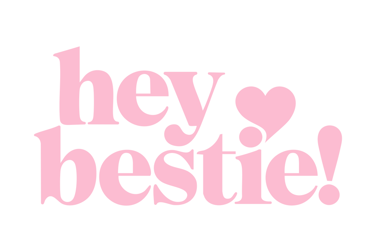 Hey Bestie!